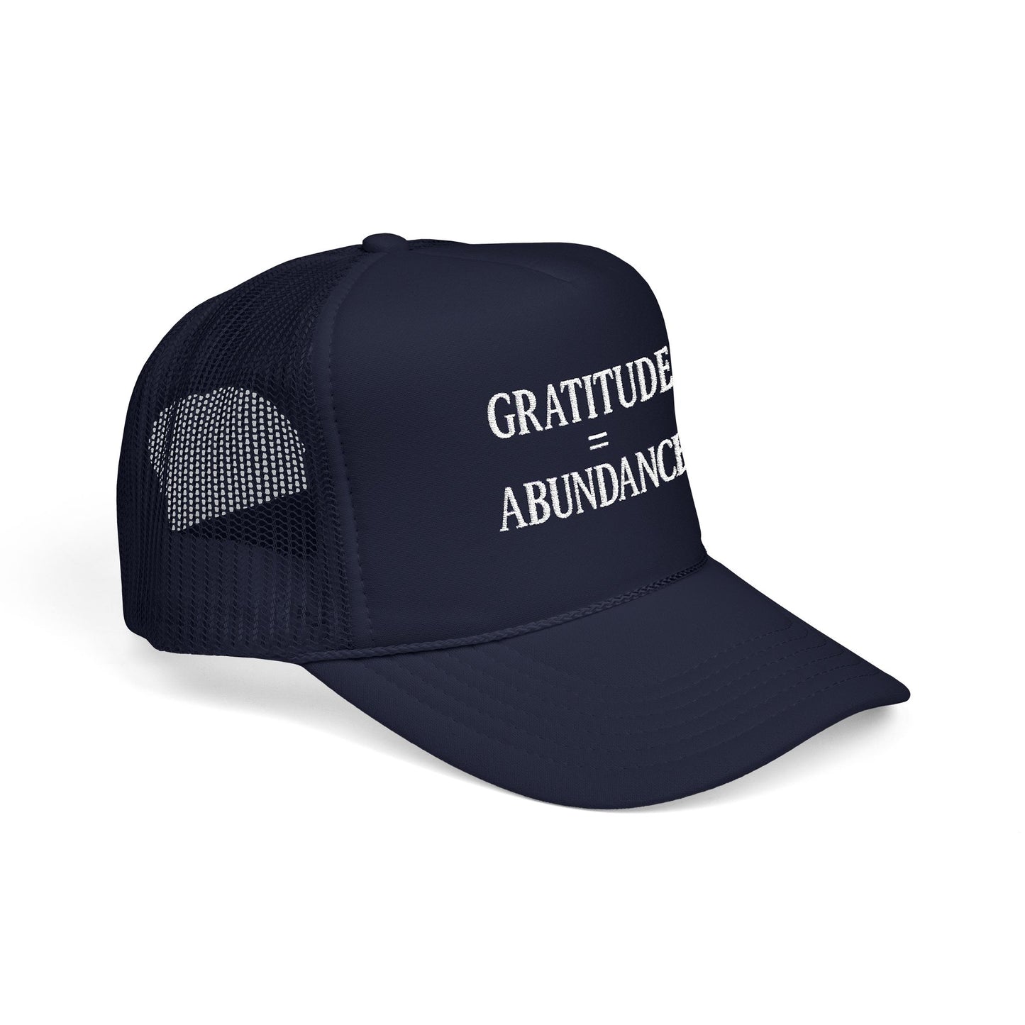 Gratitude = Abundance Foam Trucker Hat (Embroidered)