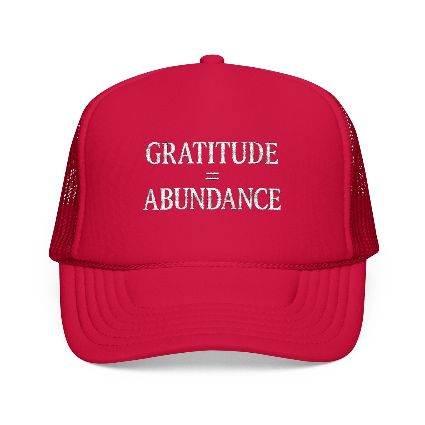 Gratitude = Abundance Foam Trucker Hat (Embroidered)